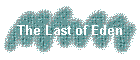 The Last of Eden